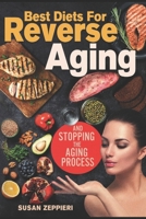 Best diets for reverse aging and stopping the aging process B0CNDPR6HQ Book Cover