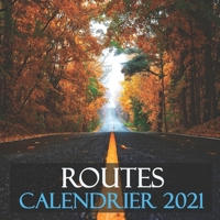 Routes calendrier 2021: Calendrier mural mensuel 2021 ,Illustrations de routes, 12 mois (21,59x21,59 cm) B08S2ZZ919 Book Cover