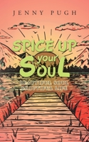 Spice up Your Soul: Beautiful Soul Beautiful Life 153207963X Book Cover
