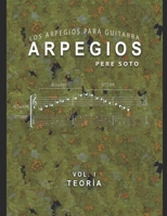 ARPEGIOS Vol. I (Teoria): Los arpegios para guitarra (Spanish Edition) B08KBSCPZL Book Cover