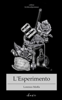 L'esperimento (ScritturaSpontanea) 8832238047 Book Cover