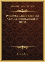Presidential Address Before The American Medical Association 1162288833 Book Cover