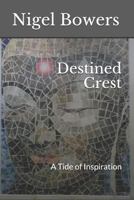 Destined Crest: A Tide of Inspiration 1790398924 Book Cover