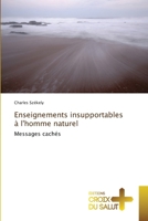 Enseignements insupportables à l'homme naturel (French Edition) 3841619673 Book Cover