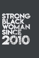 Strong Black Woman since 2010: African American pride Lined Journal & Diary for writing. 6x9 matte-finish soft cover notebook. 1660588545 Book Cover