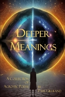Deeper Meanings: A Collection of Acrostic Poems B0CGL9VMNJ Book Cover