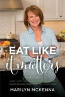 Eat Like It Matters: How I Lost 120 Pounds and Found My Inner Badass (and How You Can Too!) 0692472606 Book Cover