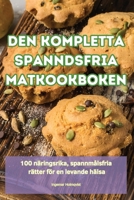 Den Kompletta Spanndsfria Matkookboken (Swedish Edition) 1836112769 Book Cover