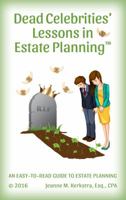 Dead Celebrities' Lessons in Estate Planning 0991256786 Book Cover