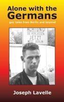 Alone with the Germans: gay tales from Berlin and beyond 152331656X Book Cover