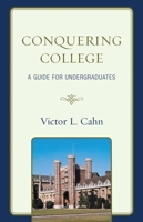 Conquering College: A Guide for Undergraduates 1607091887 Book Cover