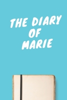 The Diary Of Marie A beautiful personalized: Lined Notebook / Journal Gift, 120 Pages, 6 x 9 inches, Personal Diary, Personalized Journal, Customized Journal, The Diary of, First names, Diary to Write 1673862160 Book Cover