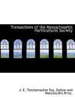 Transactions of the Massachusetts Horticultural Society 1010449230 Book Cover