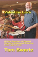 Valentine Love: A Cozy Romance of Second Chances, Music, and Choosing Love Later in Life B0GDQJ6ZH2 Book Cover