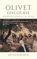 Olivet Discourse: Jesus outlines the events of the last days. B0G7J53ND1 Book Cover