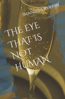 The Eye That Is Not Human B0B289T7G4 Book Cover