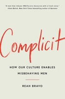 Complicit: Why We Enable Misbehaving Men 1982154756 Book Cover