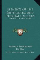 Elements of the Differential and Integral Calculus: Method of Rates 0548630569 Book Cover