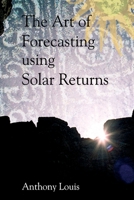 The Art of Forecasting using Solar Returns 1902405293 Book Cover