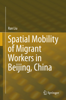 Spatial Mobility of Migrant Workers in Beijing, China 3319147374 Book Cover