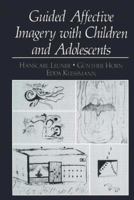 Guided Affective Imagery With Children and Adolescents (Emotions, Personality, and Psychotherapy) (Emotions, Personality, and Psychotherapy) 0306412322 Book Cover