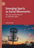 Emerging Sports as Social Movements: Disc Golf and the Rise of an Unknown Sport 3030764567 Book Cover