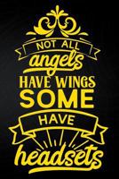 Not All Angels Have Wings Some Have Headsets 1794056602 Book Cover