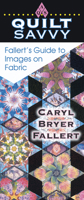 Quilt Savvy Fallert's Guide to Images on Fabric (Quilt Savvy) 1574328425 Book Cover