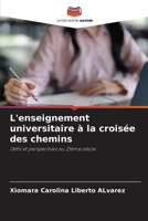 L'enseignement universitaire à la croisée des chemins (French Edition) 6209934609 Book Cover