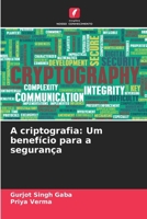 A criptografia: Um benefício para a segurança (Portuguese Edition) 6206667731 Book Cover