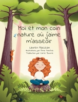 Moi et Mon Coin Nature Où J'aime M'asseoir 1955077746 Book Cover