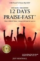 12 DAYS PRAISE-FAST: TEACH YOUR CHILD HOW TO PRAISE THE GOD! (12 Days Praise -Fast: Our Youth Edition) B08L3XC89Q Book Cover