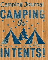 Camping Journal: Perfect RV Journal/Camping Diary or Gift for Campers: Over 120 Pages with Prompts for Writing: Capture Memories, Camping ... Camping Gift (Camping Journals) 167514835X Book Cover