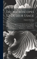 Des Microscopes Et De Leur Usage: Description D'appareils Et De Procédés Nouveaux, Suivie D'expériences Microscopiques Puisées Dan Les Meilleurs ... Sur Les Diatomées, Etc 1021117439 Book Cover