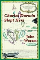 Charles Darwin Slept Here 0976933608 Book Cover