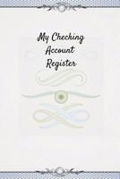 My Checking Account Register: 6 Column Payment Record Checkbook Ledger (Pocket Edition) 108120415X Book Cover