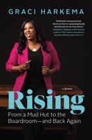 Rising: From a Mud Hut to the Boardroom ― and Back Again 1774582511 Book Cover