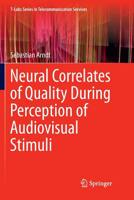 Neural Correlates of Quality During Perception of Audiovisual Stimuli 9811002479 Book Cover
