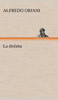 La Disfatta: Romanzo (Classic Reprint) 1481078704 Book Cover