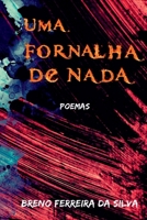 Uma Fornalha De Nada (Portuguese Edition) 6500050045 Book Cover