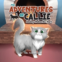 The Adventures of Callie: Smokey Makes His Mark B0CJB3CWKX Book Cover