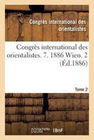 Congra]s International Des Orientalistes. 7. 1886 Wien. 2 2019597802 Book Cover