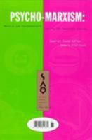 Psycho-Marxism: Marxism and Psychoanalysis Late in the Twentieth Century (South Atlantic Quarterly, Spring 1998, Vol 97, No 2) 0822364603 Book Cover