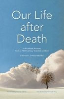 Our Life after Death: A Firsthand Account from an 18th-Century Scientist and Seer 0877854270 Book Cover