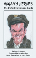Hogan's Heroes (hardback): The Definitive Episode Guide 1629338370 Book Cover