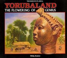 Yorubaland: The Flowering of Genius (The Kingdoms of Africa) 0791031322 Book Cover