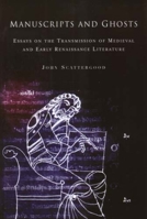 Manuscripts and Ghosts: Essays on the Transmission of Medieval and Early Renaissance Literature 185182930X Book Cover