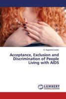 Acceptance, Exclusion and Discrimination of People Living with AIDS 613945171X Book Cover