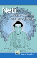 Neti: Healing Secrets of Yoga and Ayurveda 0940985853 Book Cover