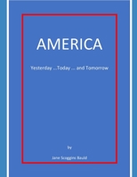 America Yesterday...Today...Tomorrow 179875889X Book Cover